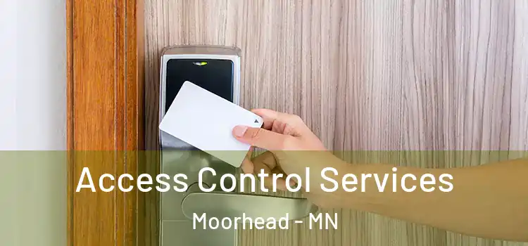 Access Control Services Moorhead - MN