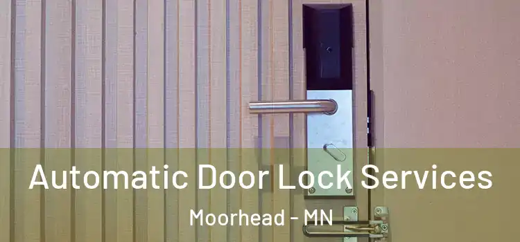 Automatic Door Lock Services Moorhead - MN