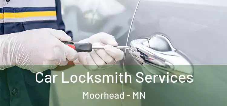 Car Locksmith Services Moorhead - MN