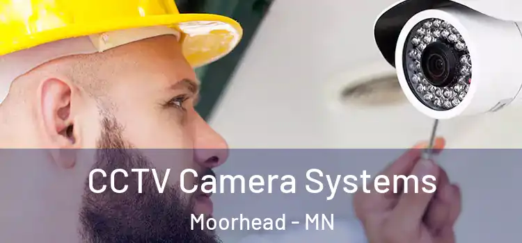 CCTV Camera Systems Moorhead - MN