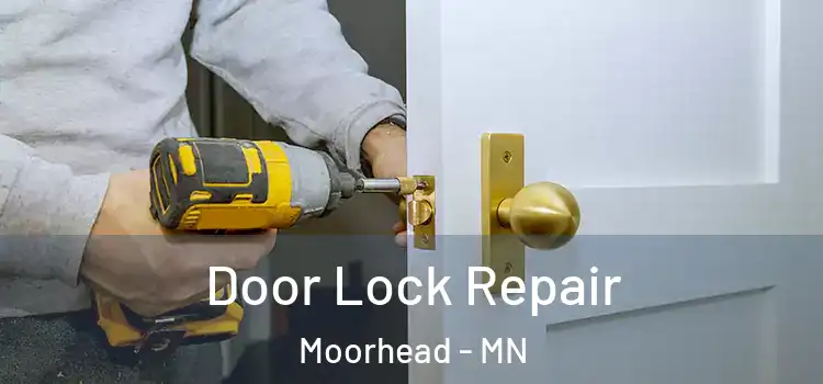Door Lock Repair Moorhead - MN