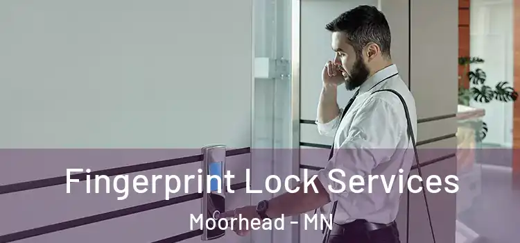 Fingerprint Lock Services Moorhead - MN