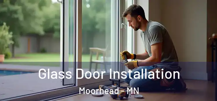 Glass Door Installation Moorhead - MN