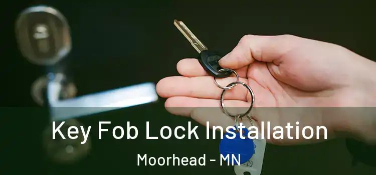 Key Fob Lock Installation Moorhead - MN