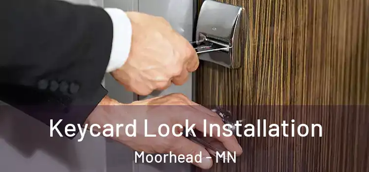 Keycard Lock Installation Moorhead - MN