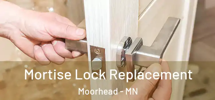 Mortise Lock Replacement Moorhead - MN