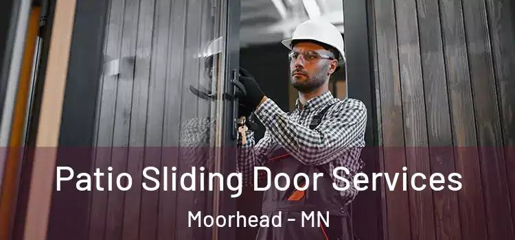 Patio Sliding Door Services Moorhead - MN