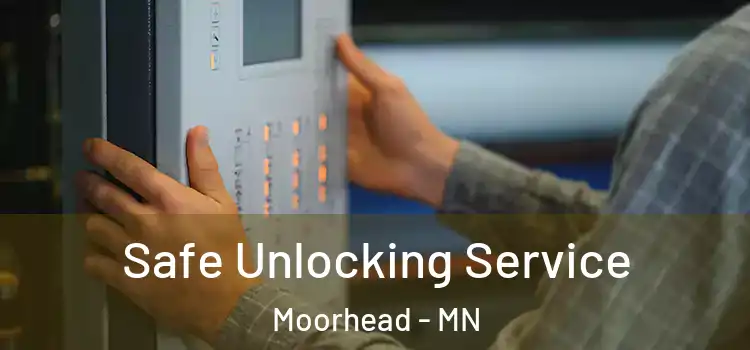 Safe Unlocking Service Moorhead - MN