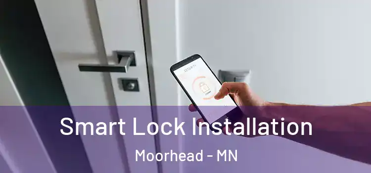 Smart Lock Installation Moorhead - MN